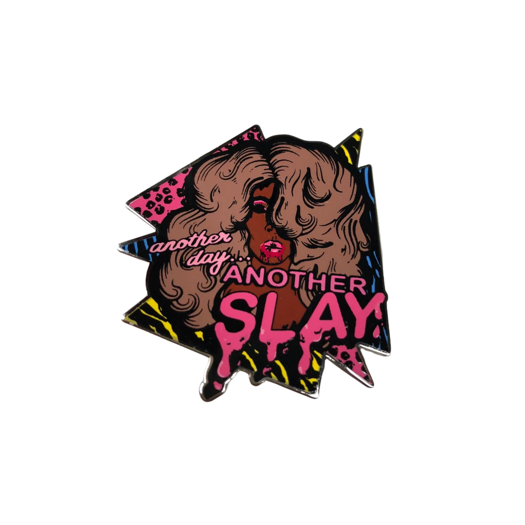 Another Day, Another Slay Enamel Pin
